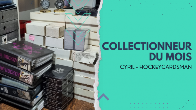 Le collectionneur du mois / Collector of the month : Cyril – USFCards